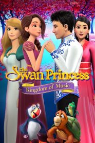 The Swan Princess Kingdom of Music (2019) เจ้าหญิงหงส์ขาว: ตอน อาณาจักรแห่งเสียงเพลง