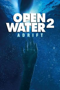 Open Water 2: Adrift (2006) วิกฤตหนีตายลึกเฉียดนรก