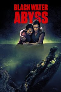Black Water: Abyss (2020) มหันตภัยน้ำจืด