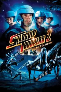 Starship Troopers 2: Hero of the Federation (2004) สงครามหมื่นขาล่าล้างจักรวาล 2
