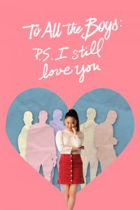 To All the Boys P.S. I Still Love You (2020) แด่ชายทุกคนที่ฉันเคยรัก (ตอนนี้ก็ยังรัก)