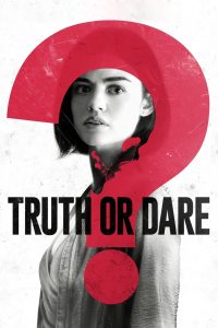 Truth or Dare (2018) จริงหรือกล้า…เกมสยองท้าตาย
