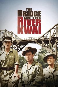 The Bridge On The River Kwai (1957) เดอะบริดจ์ออนเดอะริเวอร์แคว