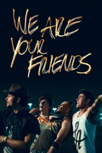 We Are Your Friends (2015) ตามเพื่อนหรือตามฝัน