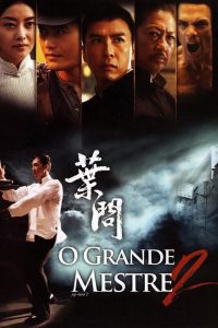 Ip Man 2 Legend of the Grandmaster (2010) ยิปมัน 2 อาจารย์บรู๊ซลี