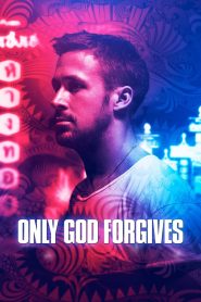 Only God Forgives (2013) รับคำท้าจากพระเจ้า