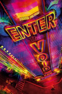 Enter the Void (2009) ทริปมึนๆ ของวิญญาณเมายา