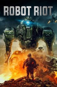 Robot Riot (2020) ปฏิบัติการฆ่าหุ่นยนต์นรก