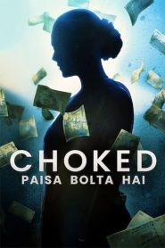 Choked Paisa Bolta Hai (2020) กระอัก [NETFLIX]