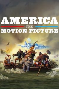 [NETFLIX] America The Motion Picture (2021) อเมริกา เดอะ โมชั่น พิคเจอร์
