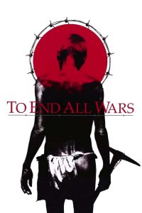 To End All Wars (2001) ค่ายนรกสะพานแม่น้ำแคว