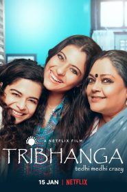 [NETFLIX] Tribhanga Tedhi Medhi Crazy (2021) สวยสามส่วน