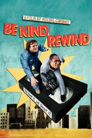 BE KIND REWIND (2008) ใครจะว่า…หนังข้าเนี๊ยะแหละเจ๋ง