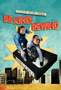 BE KIND REWIND (2008) ใครจะว่า…หนังข้าเนี๊ยะแหละเจ๋ง