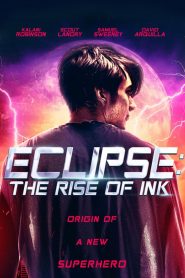 Eclipse: The Rise of Ink (2018) กำเนิดฮีโร่พันธุ์ใหม่