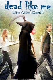 Dead Like Me Life After Death (2009)