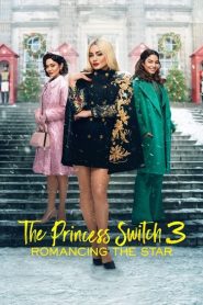 [NETFLIX] The Princess Switch 3 Romancing the Star (2021) เดอะ พริ้นเซส สวิตช์ 3 ไขว่คว้าหาดาว