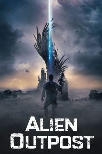 Alien Outpost (2014) สงครามมฤตยูต่างโลก