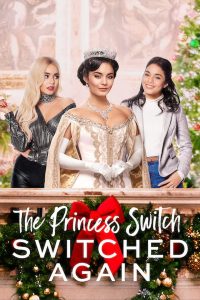 [NETFLIX] The Princess Switch Switched Again (2020) เดอะ พริ้นเซส สวิตช์ สลับแล้วสลับอีก