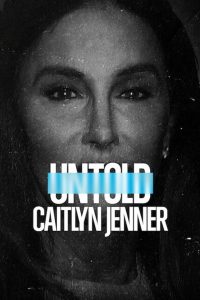 [NETFLIX] Untold – Caitlyn Jenner (2021) เคทลิน เจนเนอร์