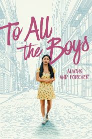 [NETFLIX] To All The Boys: Always And Forever (2021) แด่ชายทุกคนที่ฉันเคยรัก: ชั่วนิจนิรันดร์