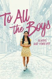 [NETFLIX] To All The Boys: Always And Forever (2021) แด่ชายทุกคนที่ฉันเคยรัก: ชั่วนิจนิรันดร์