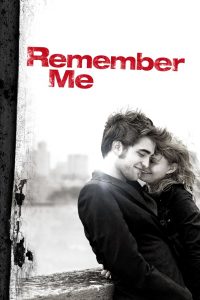 Remember Me (2010) จากนี้…มี เราตลอดไป