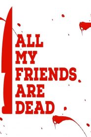 [NETFLIX] All My Friends Are Dead (2021) ปาร์ตี้สิ้นเพื่อน