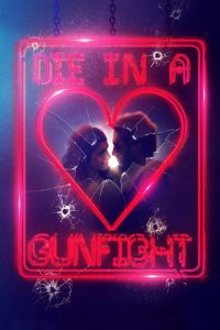 Die in a Gunfight (2021) เพื่อรักนี้ พี่สู้ตาย