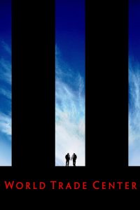 World Trade Center (2006) เวิร์ลด เทรด เซนเตอร์