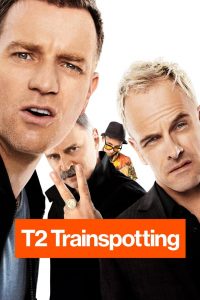 T2 Trainspotting (2017) แก๊งเมาแหลก พันธุ์แหกกฎ 2