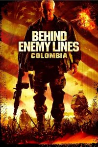 Behind Enemy Lines 3 (2009) ถล่มยุทธการโคลอมเบีย