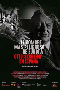 [NETFLIX] Europes Most Dangerous Man Otto Skorzeny in Spain (2020) อ็อตโต สกอร์เซนี: บุรุษผู้อันตรายที่สุดแห่งยุโรป