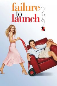 Failure to Launch (2006) จัดฉากรัก…กำจัดลูกแหง่