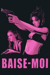 18+ Baise Moi (2000) สองสาวอันตรายหัวใจนรกแตก