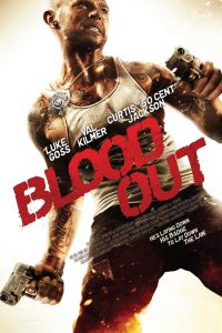 Blood Out (2011) เค้นเลือดแค้นทวงยุติธรรม