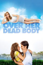 Over Her Dead Body (2008) โอเวอร์ ฮาร์ เดด เบบี้