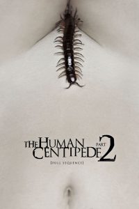 The Human Centipede 2 (Full Sequence) (2011) มนุษย์ตะขาบภาค 2