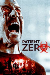 Patient Zero (2018) ไวรัสพันธุ์นรก
