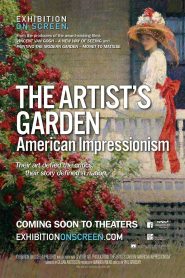 Exhibition on Screen The Artist s Garden American Impressionism (2017)