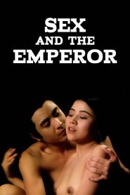 Sex And The Emperor (1994) จักรพรรดิ์เยธรรมดาโลกไม่จำ