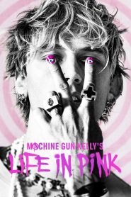 Machine Gun Kelly s Life in Pink (2022)