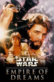 Empire of Dreams The Story of the Star Wars Trilogy (2004)
