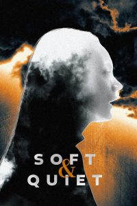 Soft and Quiet (2022)