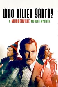 Who Killed Santa? A Murderville Murder Mystery (2022) เมืองฆาตกรรม ใครฆ่าซานต้า