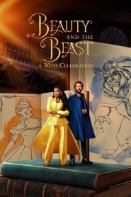 Beauty and the Beast A 30th Celebration (2022) โฉมงามกับเจ้าชายอสูร ฉลองครบรอบ 30 ปี
