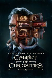 Guillermo del Toro s Cabinet of Curiosities (2022) กีเยร์โม เดล โตโร ตู้ลับสุดหลอน EP.1-8 (จบ)