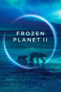 Frozen Planet 2 (2022) Season 1