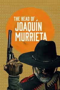 The Head of Joaquin Murrieta (2023) ล่าหัววาคีน มูร์ริเอตา Season 1