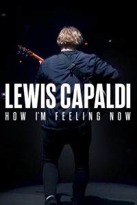 Lewis Capaldi How I m Feeling Now (2023) ลูวิส คาปาลดี ความรู้สึก ณ จุดนี้